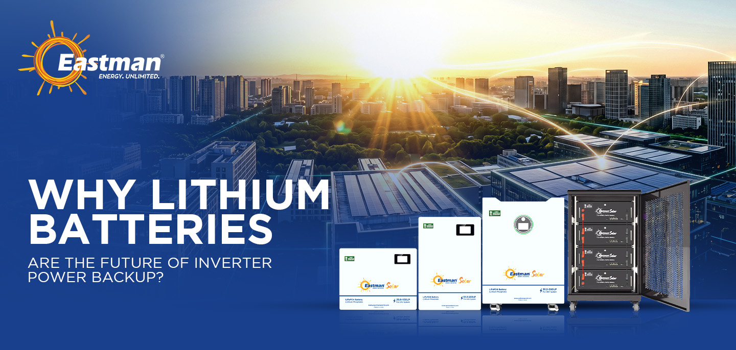 Why Lithium Batteries are the Future of Inverter power backup